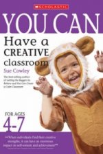 You Can Have a Creative Classroom for Ages 4-7