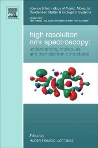 High Resolution NMR Spectroscopy: Understanding Molecules and their Electronic Structures