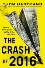 Crash of 2016: The Plot to Destroy America--and What We Can Do to Stop It