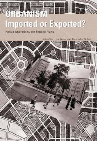 Urbanism - Imported or Exported? - Native Aspirations & Foreign Plans