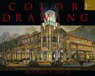 Color Drawing - Design Drawing Skills and Techniques for Architects, Landscape Architects and Interior Designers 3e