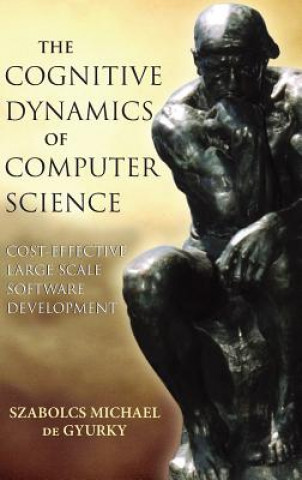 Cognitive Dynamics of Computer Science - Cost Effective Large Scale Software Development