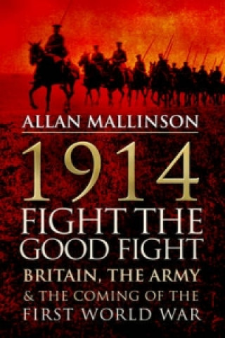 1914: Fight the Good Fight