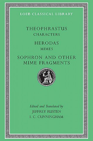 Characters. Herodas: Mimes. Sophron and Other Mime Fragments