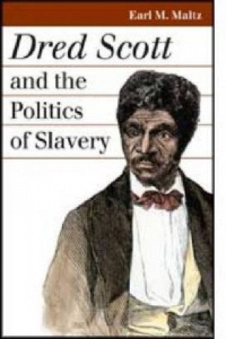 Dred Scott and the Politics of Slavery