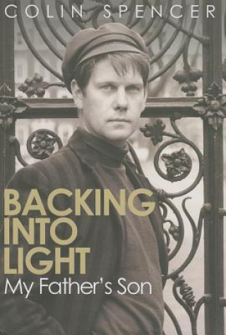 Backing Into Light: My Father's Son