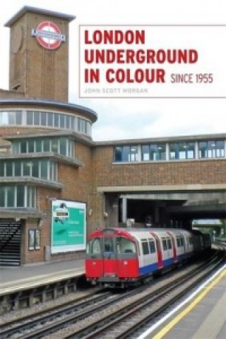 London Underground in Colour Since 1955