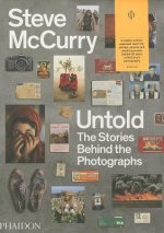 Steve McCurry Untold: The Stories Behind the Photographs