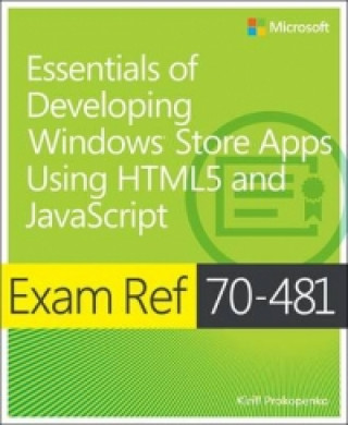 Exam Ref 70-481: Essentials of Developing Windows Store Apps
