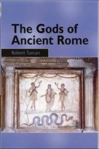 Gods of Ancient Rome (Robert Turcan)(Miękka)