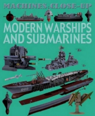 Machines Close-up: Modern Warships and Submarines