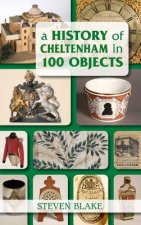 History of Cheltenham in 100 Objects