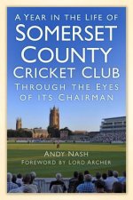 Year in the Life of Somerset County Cricket Club