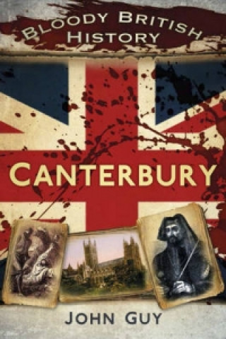Bloody British History Canterbury