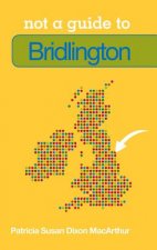 Not a Guide to: Bridlington