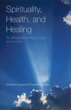 Spirituality, Health, And Healing: An Integrative Approach
