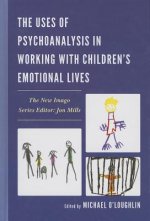 Uses of Psychoanalysis in Working with Children's Emotional Lives