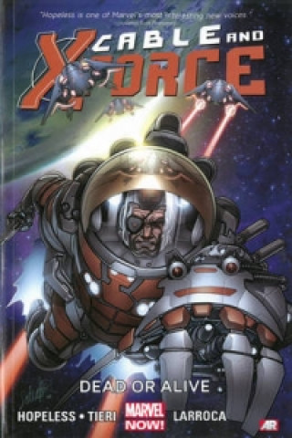 Cable And X-force Volume 2: Dead Or Alive (marvel Now)