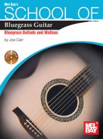 School of Bluegrass Guitar:Bluegrass Ballads & Waltzes