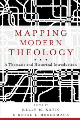 Mapping Modern Theology - A Thematic and Historical Introduction