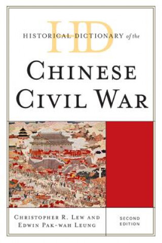 Historical Dictionary of the Chinese Civil War