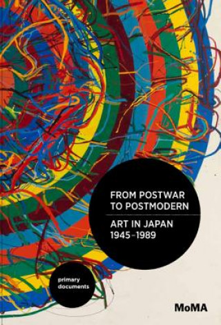 From Postwar to Postmodern, Art in Japan, 1945-1989