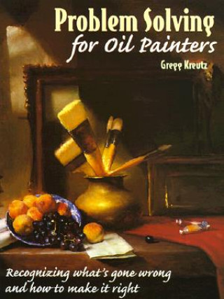 Problem Solving for Oil Painters