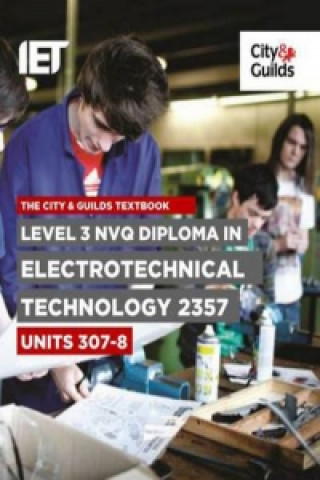 Level 3 NVQ Diploma in Electrotechnical Technology 2357 Units 307-308 Textbook