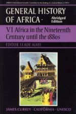 General History of Africa volume 6 (pbk abridged - Africa in the Nineteenth Century until the 1880s