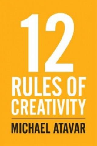 12 Rules of Creativity