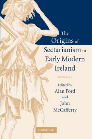 Origins of Sectarianism in Early Modern Ireland