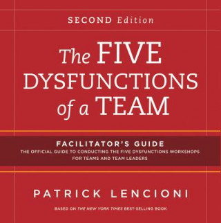 Five Dysfunctions of a Team 2e - Facilitator Set, 2nd Edition (Patrick M. Lencioni)(Miękka)