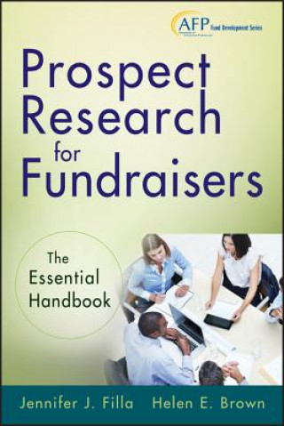 Prospect Research for Fundraisers - The Essential Handbook (AFP Fund Development Series)