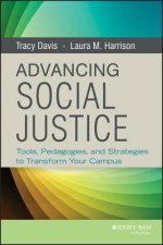 Advancing Social Justice - Tools, Pedagogies, and Strategies to Transform Your Campus