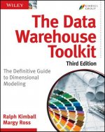 Data Warehouse Toolkit, Third Edition - The Definitive Guide to Dimensional Modeling