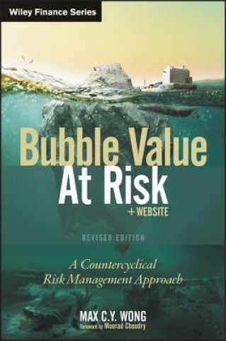 Bubble Value at Risk, Revised Edition - A Countercyclical Risk Management Approach + Website