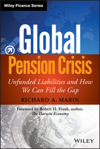 Global Pension Crisis - Unfunded Liabilities and How We Can Fill the Gap