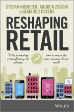 Reshaping Retail - Why Technology is Transforming the Industry and How to Win in the New Consumer Driven World