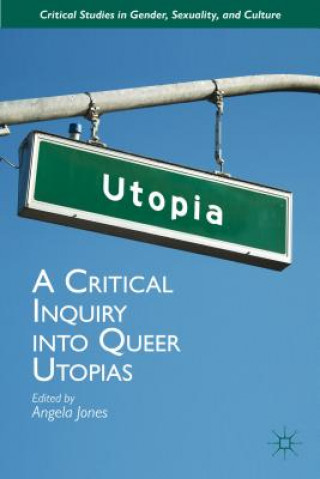 Critical Inquiry into Queer Utopias