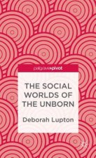 Social Worlds of the Unborn