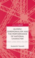 Olympic Ceremonialism and The Performance of National Character