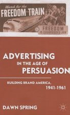 Advertising in the Age of Persuasion