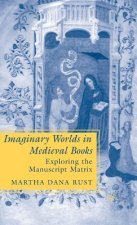 Imaginary Worlds in Medieval Books