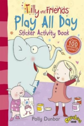 Tilly and Friends: Play All Day Sticker Activity Book