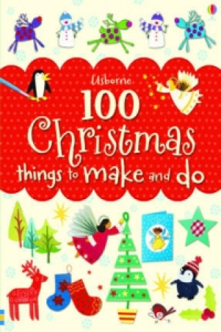 100 Christmas Things to Make and Do