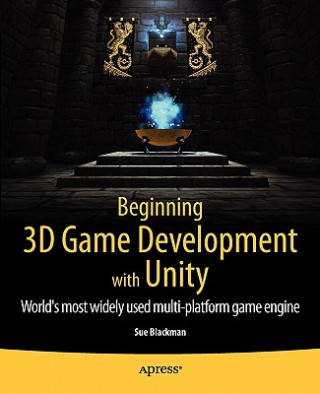 Beginning 3D Game Development with Unity (S Blackman)(Brožovaná)