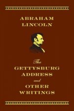 Gettysburg Address and Other Writings