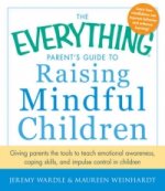 Everything Parent's Guide to Raising Mindful Children