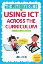 Ultimate Guide to Using ICT Across the Curriculum (For Primary Teachers)