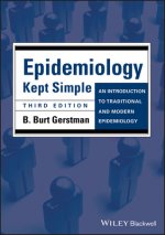 Epidemiology Kept Simple - An Introduction to Traditional and Modern Epidemiology 3e